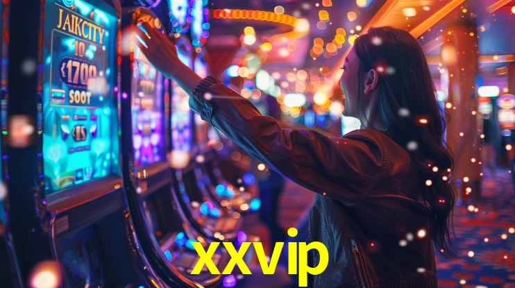 xxvip: Jogos de Caça-Níqueis-Altas Recompensas, Roleta-Velocidade, Blackjack-Desafios Máximos